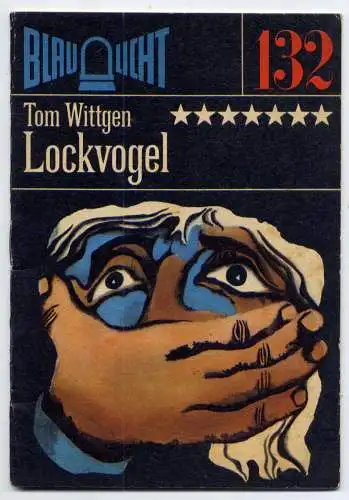 (132) DDR Blaulicht - Nr.132 / Tom Wittgen --- Lockvogel / Ostalgie Krimi