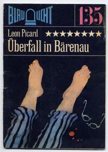 (135) DDR Blaulicht - Nr.135 / Leon Picard --- Überfall in Bärenau / Ostalgie Krimi