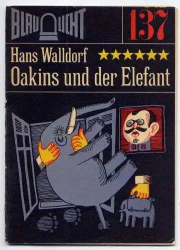 (137) DDR Blaulicht - Nr.137 / Hans Walldorf --- Oakins und der Elefant / Ostalgie Krimi