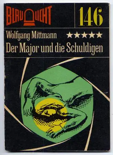 (146) DDR Blaulicht - Nr.146 / Wolfgang Mittmann --- Der Major und die Schuldigen / Ostalgie Krimi