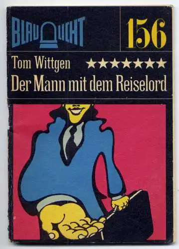 (156) DDR Blaulicht - Nr.156 / Tom Wittgen --- Der Mann mit dem Reiselord / Ostalgie Krimi