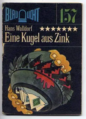 (157) DDR Blaulicht - Nr.157 / Hans Walldorf --- Eine Kugel aus Zink / Ostalgie Krimi