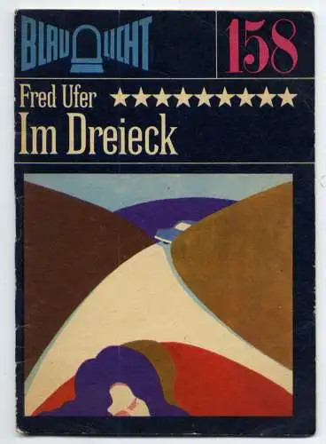 (158) DDR Blaulicht - Nr.158 / Fred Ufer --- Im Dreieck / Ostalgie Krimi