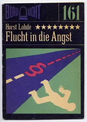 (161) DDR Blaulicht - Nr.161 / Horst Lohde --- Flucht in die Angst / Ostalgie Krimi