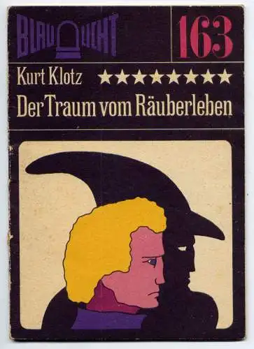 (163) DDR Blaulicht - Nr.163 / Kurt Klotz --- Der Traum vom Räuberleben / Ostalgie Krimi