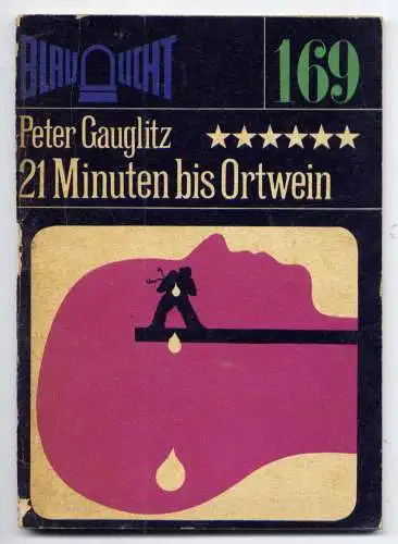 (169) DDR Blaulicht - Nr.169 / Peter Gauglitz --- 21 Minuten bis Ortwein / Ostalgie Krimi