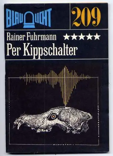 (209) DDR Blaulicht - Nr.209 / Rainer Fuhrmann --- Per Kippschalter / Ostalgie Krimi
