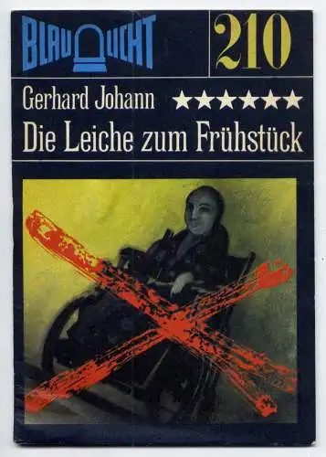 (210) DDR Blaulicht - Nr.210 / Gerhard Johann --- Die Leiche zum Frühstück / Ostalgie Krimi