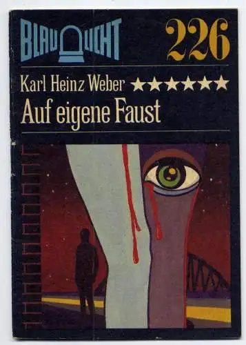 (226) DDR Blaulicht - Nr.226 / Karl Heinz Weber --- Auf eigene Faust / Ostalgie Krimi