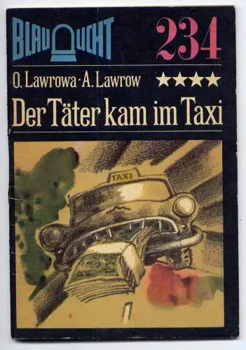 (234) DDR Blaulicht - Nr.234 / O.Lawrowa - A.Lawrow --- Der Täter kam im Taxi / Ostalgie Krimi