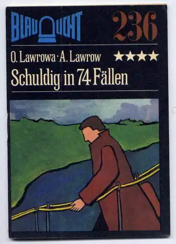 (236) DDR Blaulicht - Nr.236 / O.Lawrowa + A.Lawrow --- Schuldig in 74 Fällen / Ostalgie Krimi