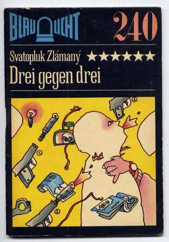 (240) DDR Blaulicht - Nr.240 / Svatopluk Zlamany --- Drei gegen drei / Ostalgie Krimi