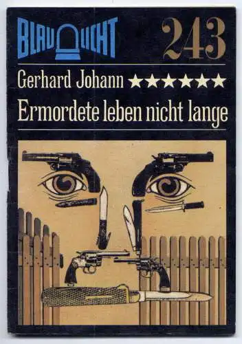 (243) DDR Blaulicht - Nr.243 / Gerhard Johann --- Ermordete leben nicht lange / Ostalgie Krimi