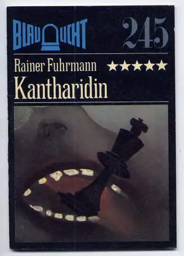 (245) DDR Blaulicht - Nr.245 / Rainer Fuhrmann --- Kantharidin / Ostalgie Krimi