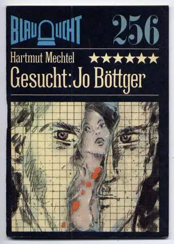 (256) DDR Blaulicht - Nr.256 / Hartmut Mechtel --- Gesucht: Jo Böttger / Ostalgie Krimi