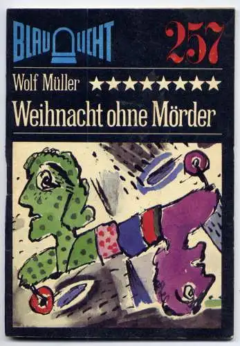 (257) DDR Blaulicht - Nr.257 / Wolf Müller --- Weihnacht ohne Mörder / Ostalgie Krimi