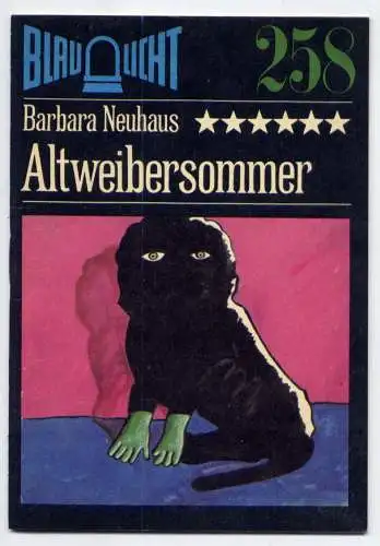 (258) DDR Blaulicht - Nr.258 / Barbara Neuhaus --- Altweibersommer / Ostalgie Krimi