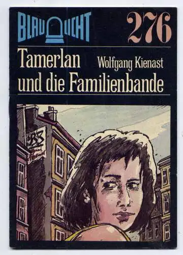 (276) DDR Blaulicht - Nr.276 / Wolfgang Kienast --- Tamerlan und die Familienbande / Ostalgie Krimi