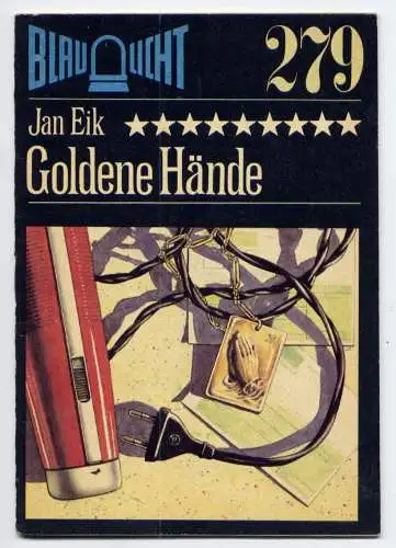 (279) DDR Blaulicht - Nr.279 / Jan Eik --- Goldene Hände / Ostalgie Krimi