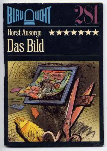 (281) DDR Blaulicht - Nr.281 / Horst Ansorge --- Das Bild / Ostalgie Krimi