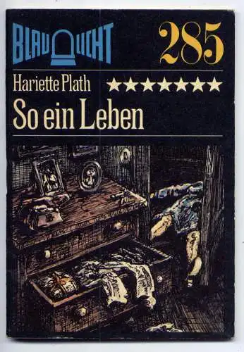 (285) DDR Blaulicht - Nr.285 / Hariette Plath --- So ein Leben / Ostalgie Krimi