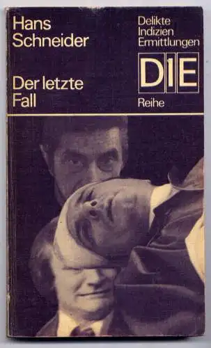 (003) DDR DIE -Reihe  / Hans Schneider --- Der letzte Fall / Ostalgie Krimi Romanheft Paperback