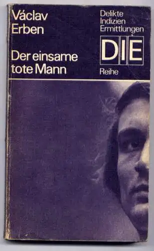 (010) DDR DIE -Reihe  / Vàclav Erben --- Der einsame tote Mann / Ostalgie Krimi Romanheft Paperback