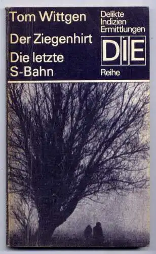 (011) DDR DIE -Reihe  / Tom Wittgen --- Der Ziegenhirt + Die letzte S-Bahn / Ostalgie Krimi Romanheft Paperback