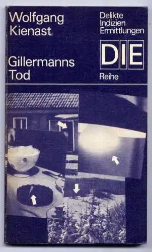 (015) DDR DIE -Reihe  / Wolfgang Kienast --- Gillermanns Tod / Ostalgie Krimi Romanheft Paperback