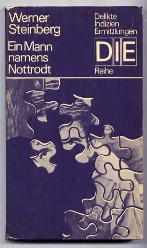 (017) DDR DIE -Reihe  / Werner Steinberg --- Ein Mann namens Nottrodt / Ostalgie Krimi Romanheft Paperback