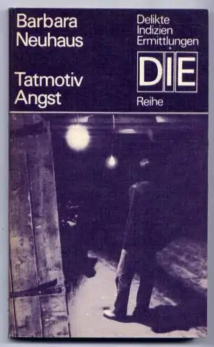 (019) DDR DIE -Reihe  / Barbara Neuhaus --- Tatmotiv Angst / Ostalgie Krimi Romanheft Paperback