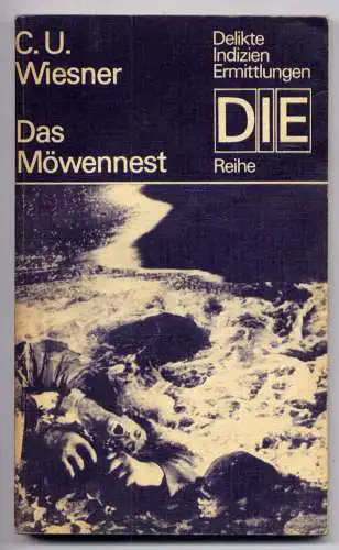 (026) DDR DIE -Reihe  / C.U.Wiesner --- Das Möwennest / Ostalgie Krimi Romanheft Paperback