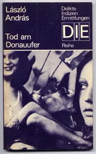 (032) DDR DIE -Reihe  / Laszlo Andras --- Tod am Donauufer / Ostalgie Krimi Romanheft Paperback