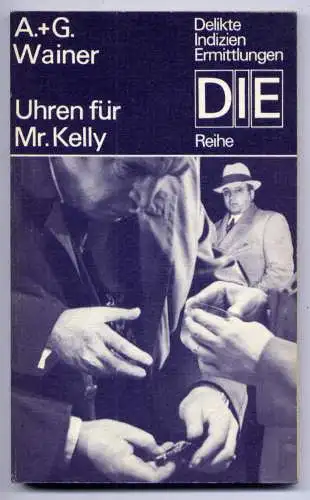 (033) DDR DIE -Reihe  / A.+G. Wainer --- Uhren für Mr.Kelly / Ostalgie Krimi Romanheft Paperback