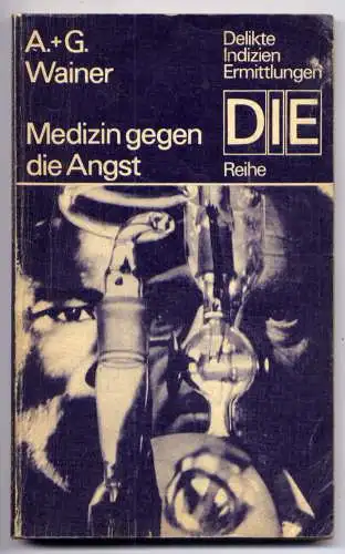 (034) DDR DIE -Reihe  / A.+G. Wainer --- Medizin gegen die Angst / Ostalgie Krimi Romanheft Paperback
