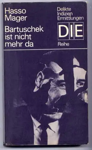 (035) DDR DIE -Reihe  / Hasso Mager --- Bartuschek ist nicht mehr da / Ostalgie Krimi Romanheft Paperback