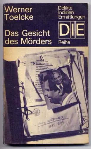 (039) DDR DIE -Reihe  / Werner Toelcke --- Das Gesicht des Mörders / Ostalgie Krimi Romanheft Paperback