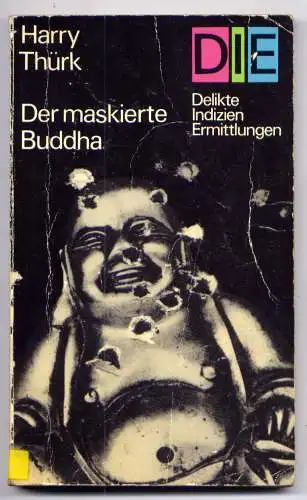 (040) DDR DIE -Reihe  / Harry Thürk --- Der maskierte Buddha / Ostalgie Krimi Romanheft Paperback