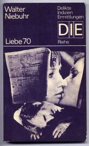 (042) DDR DIE -Reihe  / Walter Niebuhr --- Liebe 70 / Ostalgie Krimi Romanheft Paperback