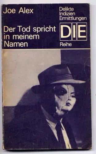 (056) DDR DIE -Reihe  / Joe Alex --- Der Tod spricht in meinem Namen / Ostalgie Krimi Romanheft Paperback