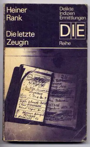 (060) DDR DIE -Reihe  / Heiner Rank --- Die letzte Zeugin / Ostalgie Krimi Romanheft Paperback