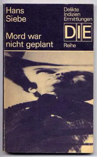 (061) DDR DIE -Reihe  / Hans Siebe --- Mord war nicht geplant / Ostalgie Krimi Romanheft Paperback