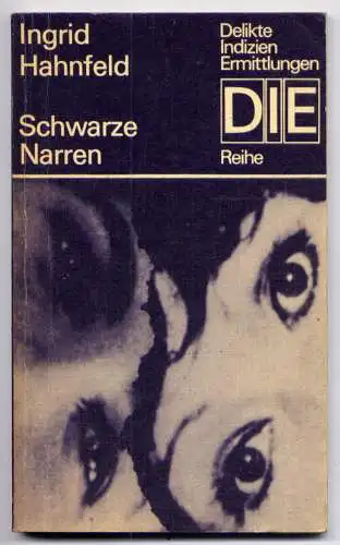 (067) DDR DIE -Reihe  / Ingrid Hahnfeld --- Schwarze Narren / Ostalgie Krimi Romanheft Paperback