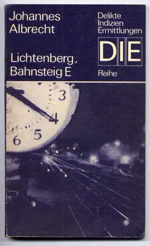 (073) DDR DIE -Reihe  / Johannes Albrecht --- Lichtenberg, Bahnsteig E / Ostalgie Krimi Romanheft Paperback