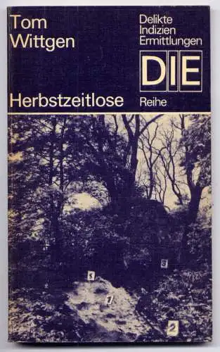 (074) DDR DIE -Reihe  / Tom Wittgen --- Herbstzeitlose / Ostalgie Krimi Romanheft Paperback