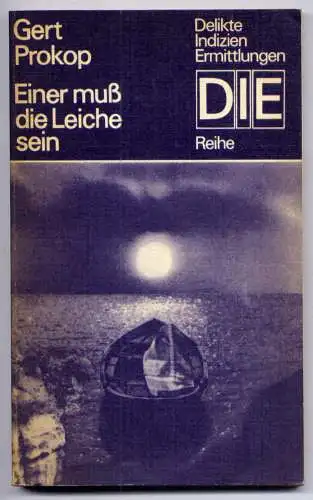 (076) DDR DIE -Reihe  / Gert Prokop --- Einer muß die Leiche sein / Ostalgie Krimi Romanheft Paperback