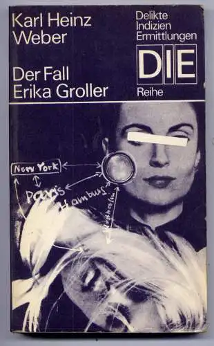 (077) DDR DIE -Reihe  / Karl Heinz Weber --- Der Fall Erika Groller / Ostalgie Krimi Romanheft Paperback