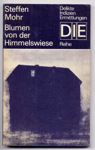 (081) DDR DIE -Reihe  / Steffen Mohr --- Blumen von der Himmelswiese / Ostalgie Krimi Romanheft Paperback