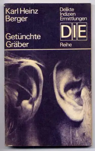 (082) DDR DIE -Reihe  / Karl Heinz Berger --- Getünchte Gräber / Ostalgie Krimi Romanheft Paperback