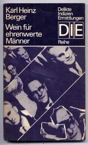 (084) DDR DIE -Reihe  / Karl Heinz Berger --- Wein für ehrenwerte Männer / Ostalgie Krimi Romanheft Paperback